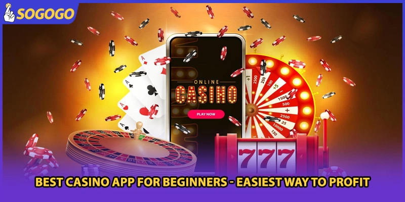 Best Casino App For Beginners - Easiest Way To Profit