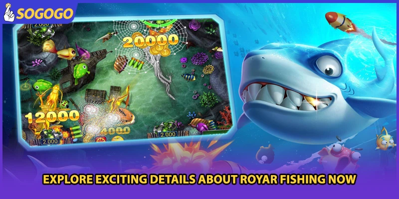 Explore exciting details about Royar Fishing now