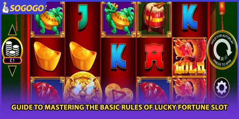 Guide to mastering the basic rules of Lucky Fortune Slot