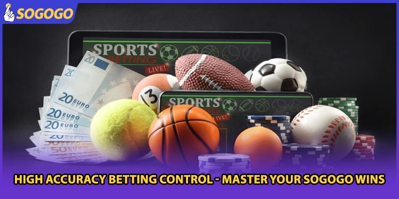 High Accuracy Betting Control - Master Your Sogogo Wins