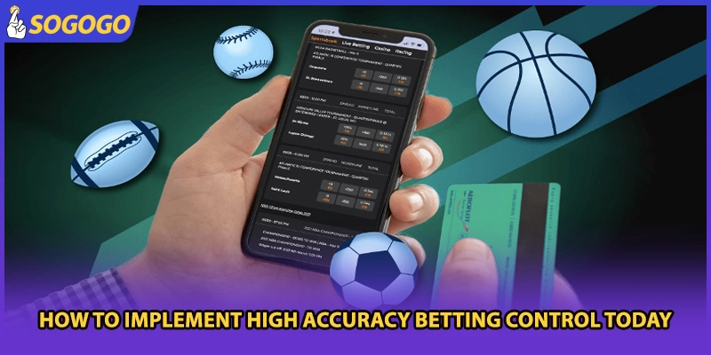 How to implement high accuracy betting control today
