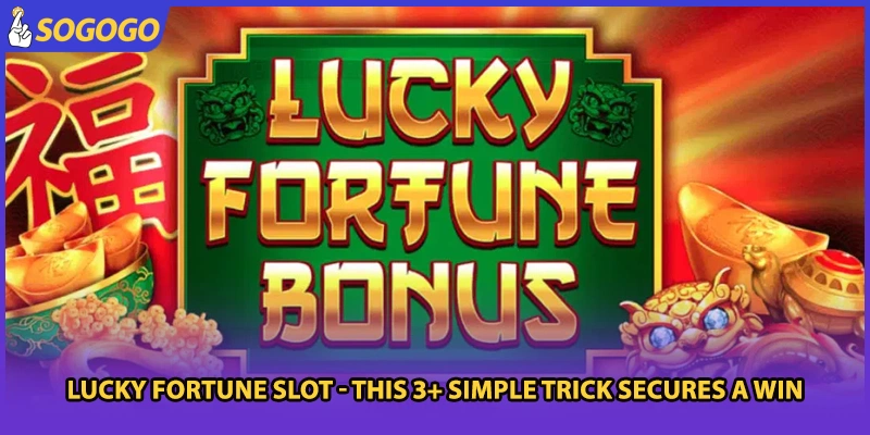 Lucky Fortune Slot - This 3+ Simple Trick Secures A Win