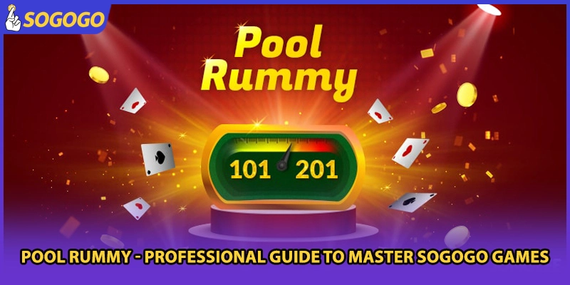 Pool Rummy - Professional Guide To Master Sogogo Games