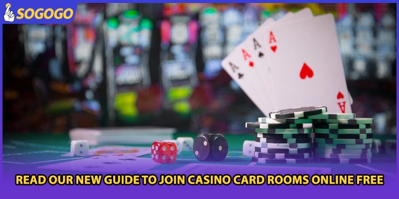 Read our new guide to join casino card rooms online free