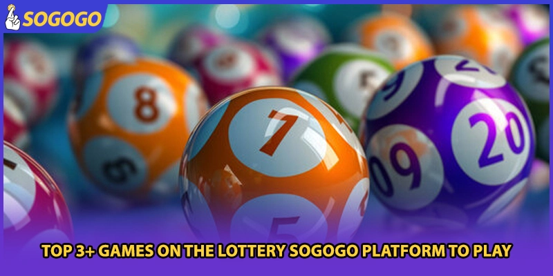 Top 3+ games on the lottery Sogogo platform to play