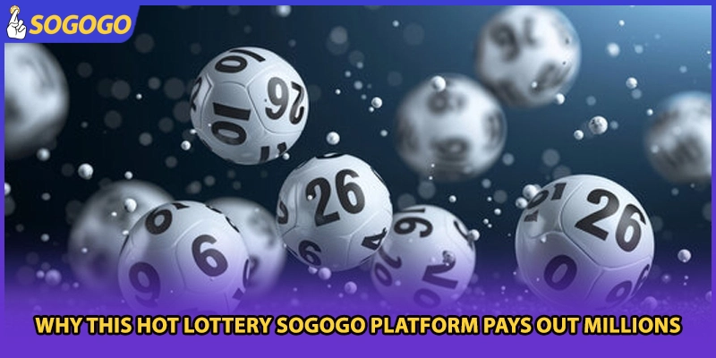 Why this hot lottery Sogogo platform pays out millions