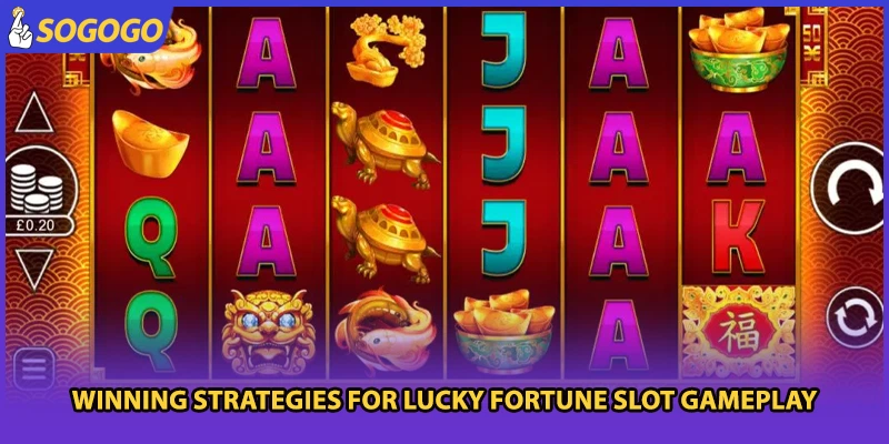 Winning strategies for Lucky Fortune Slot gameplay